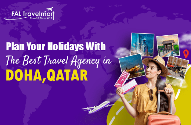 Plan Your Holidays with the Best Travel Agency in Doha, Qatar