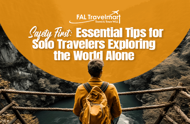 Safety First: Essential Tips for Solo Travelers Exploring the World Alone